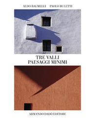 Tre Valli. Paesaggi minimi - Librerie.coop