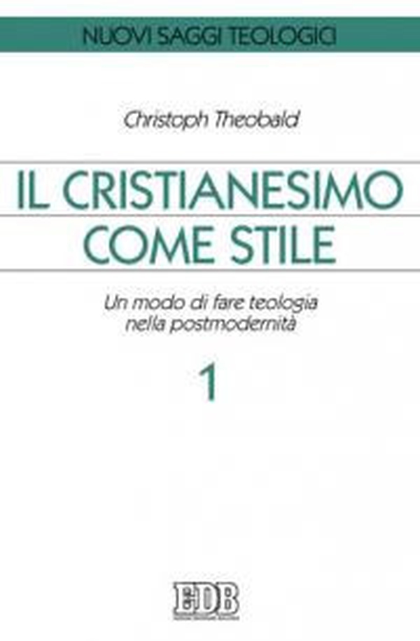 Il cristianesimo come stile. Un modo di fare teologia nella postmodernità - Librerie.coop Il cristianesimo come stile. Un modo di fare teologia nella postmodernità - Librerie.coop