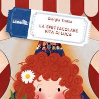 La spettacolare vita di Luca - Librerie.coop La spettacolare vita di Luca - Librerie.coop