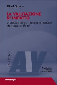 La valutazione di impatto. Una guida per committenti e manager preparata per Bond - Librerie.coop La valutazione di impatto. Una guida per committenti e manager preparata per Bond - Librerie.coop