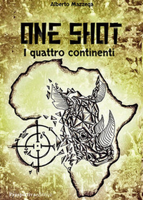 One shot. I quattro continenti - Librerie.coop One shot. I quattro continenti - Librerie.coop