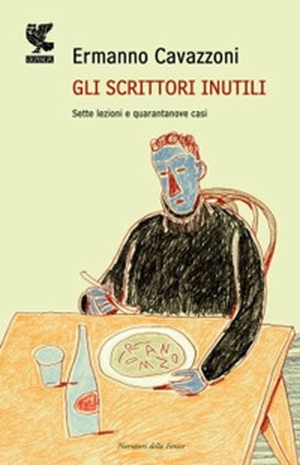Gli scrittori inutili. Sette lezioni e quarantanove casi - Librerie.coop Gli scrittori inutili. Sette lezioni e quarantanove casi - Librerie.coop