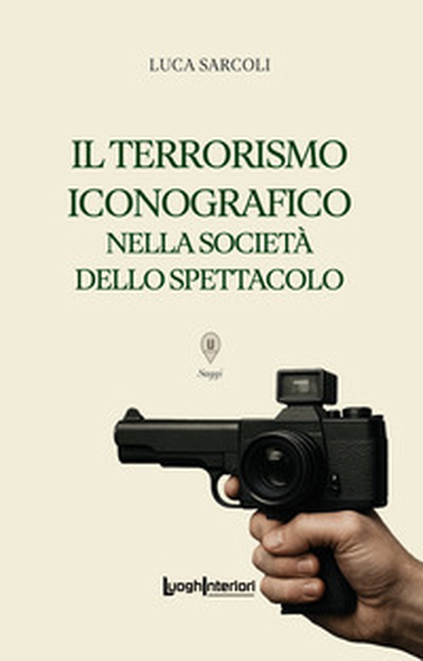 Il terrorismo iconografico nella società dello spettacolo - Librerie.coop Il terrorismo iconografico nella società dello spettacolo - Librerie.coop
