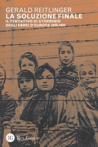 La soluzione finale. Il tentativo di sterminio degli ebrei d'Europa 1939-1945 - Librerie.coop