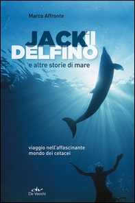 Jack il delfino e altre storie di mare - Librerie.coop