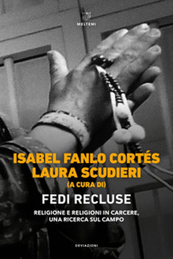 Fedi recluse. Religione e religioni in carcere, una ricerca sul campo - Librerie.coop
