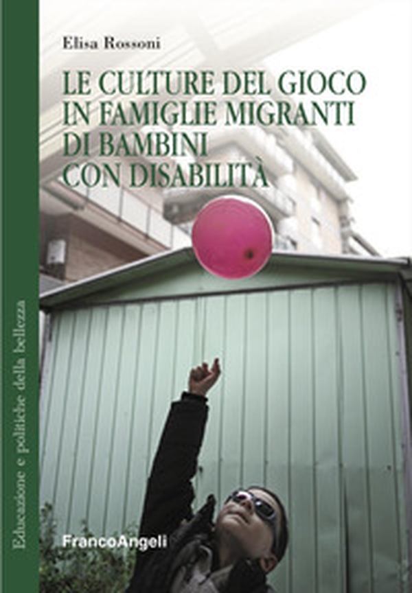Le culture del gioco in famiglie migranti di bambini con disabilità - Librerie.coop