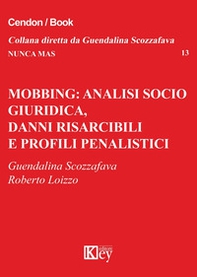 Mobbing: analisi socio giuridica, danni risarcibili e profili penalistici - Librerie.coop