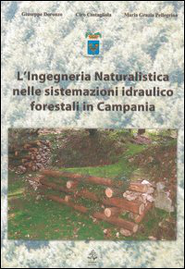 L'ingneria naturalistica nelle sistemazioni idraulico forestali in Campania - Librerie.coop L'ingneria naturalistica nelle sistemazioni idraulico forestali in Campania - Librerie.coop