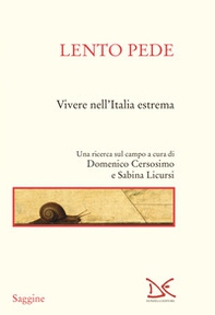 Lento pede. Vivere nell'Italia estrema - Librerie.coop