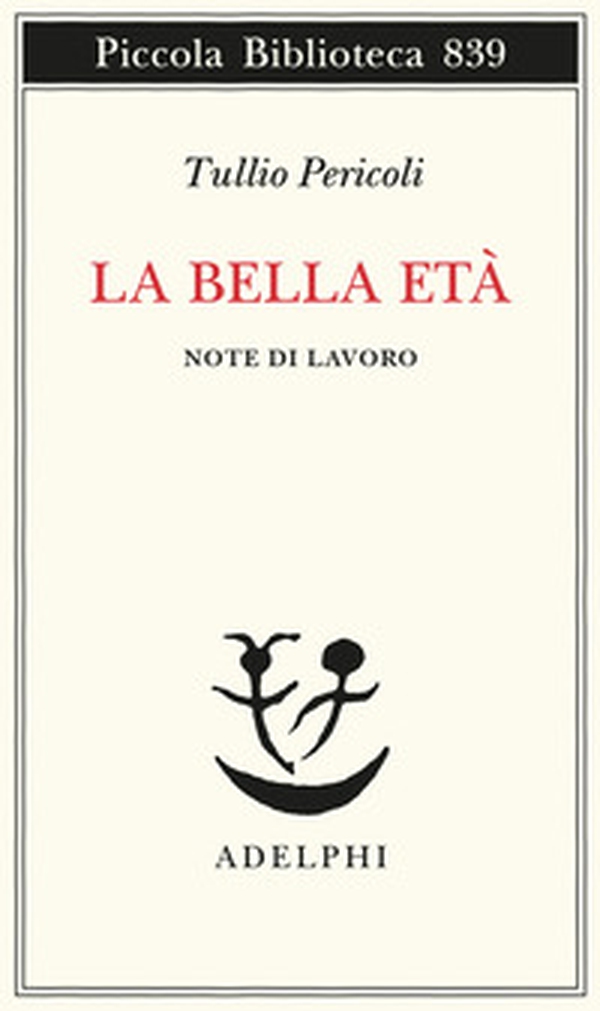 La bella età. Note di lavoro - Librerie.coop