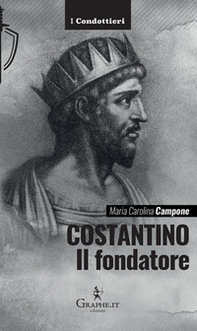Costantino. Il fondatore - Librerie.coop Costantino. Il fondatore - Librerie.coop