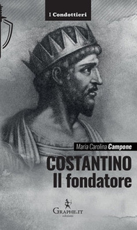 Costantino. Il fondatore - Librerie.coop