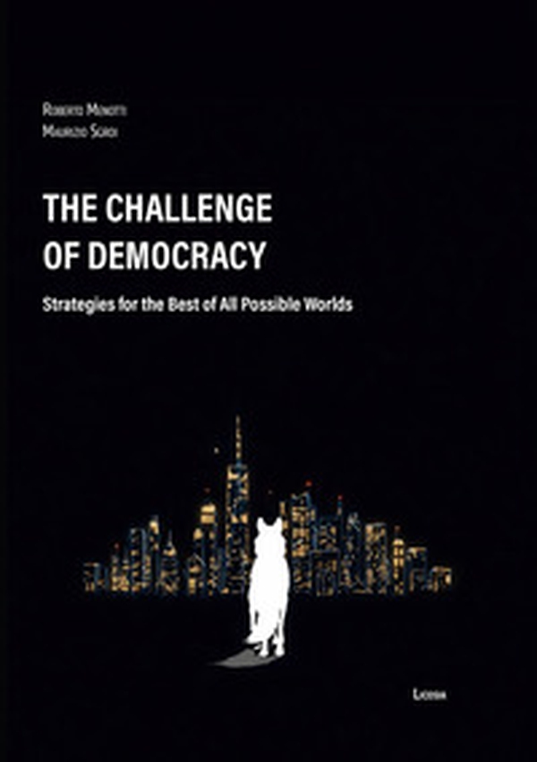The challenge of democracy. Strategies for the best of all possible worlds - Librerie.coop