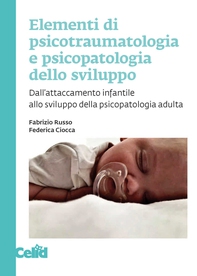 Elementi di psicotraumatologia e psicopatologia dello sviluppo - Librerie.coop Elementi di psicotraumatologia e psicopatologia dello sviluppo - Librerie.coop