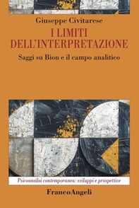 I limiti dell'interpretazione. Saggi su Bion e il campo analitico - Librerie.coop