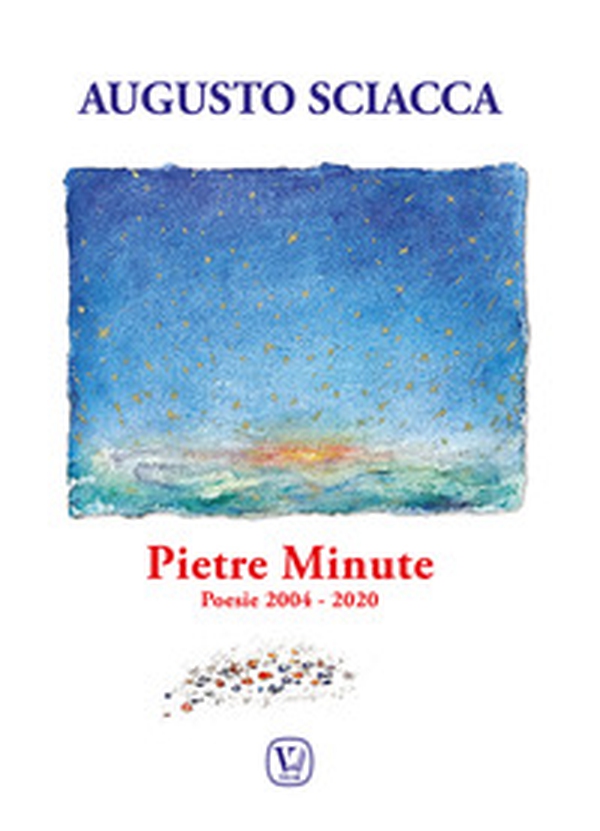 Pietre minute. Poesie 2004-2020 - Librerie.coop Pietre minute. Poesie 2004-2020 - Librerie.coop
