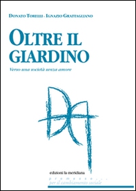 Oltre il giardino. Verso una società senza amore - Librerie.coop