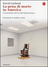 La pena di morte in America. Un'anomalia nell'era dell'abolizionismo - Librerie.coop La pena di morte in America. Un'anomalia nell'era dell'abolizionismo - Librerie.coop