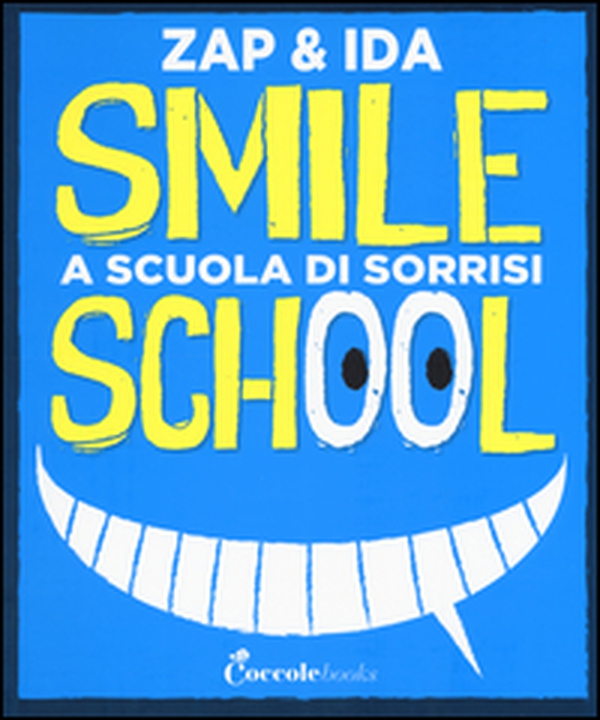 Smile school. A scuola di sorrisi - Librerie.coop Smile school. A scuola di sorrisi - Librerie.coop