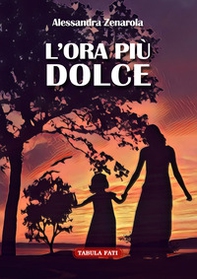 L'ora più dolce - Librerie.coop L'ora più dolce - Librerie.coop