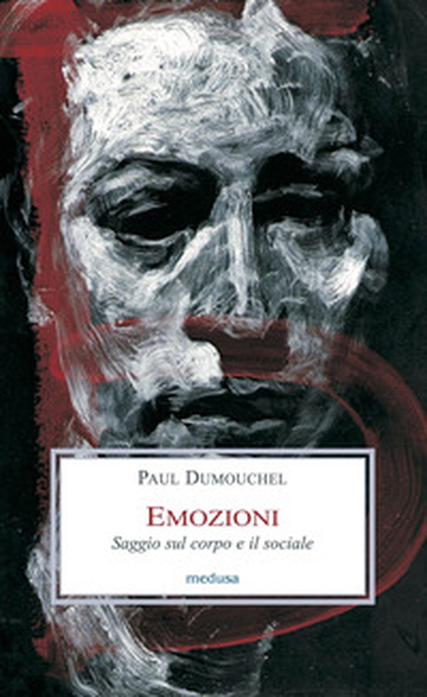 Emozioni. Saggio sul corpo e il sociale - Librerie.coop Emozioni. Saggio sul corpo e il sociale - Librerie.coop
