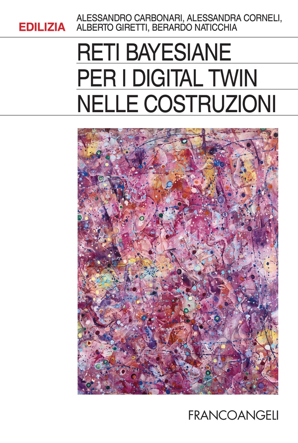 Reti Bayesiane per i Digital Twin nelle costruzioni - Librerie.coop Reti Bayesiane per i Digital Twin nelle costruzioni - Librerie.coop
