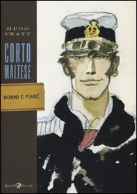 Corto Maltese. Nonni e fiabe - Librerie.coop Corto Maltese. Nonni e fiabe - Librerie.coop