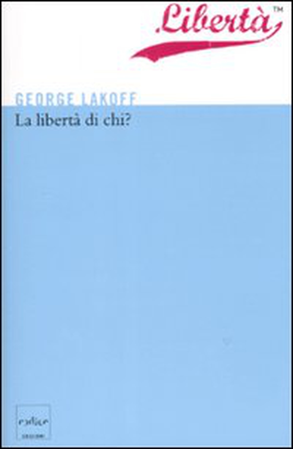 La libertà di chi? - Librerie.coop La libertà di chi? - Librerie.coop