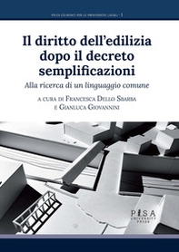 Il diritto dell'edilizia dopo il decreto semplificazioni. Alla ricerca di un linguaggio comune - Librerie.coop