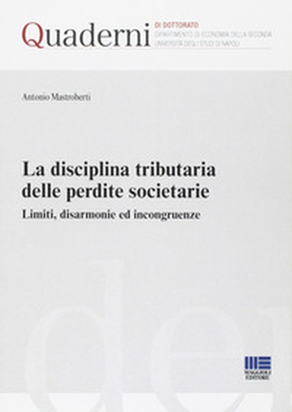 La disciplina tributaria delle perdite societarie. Limiti, disarmonie ed incongruenze - Librerie.coop La disciplina tributaria delle perdite societarie. Limiti, disarmonie ed incongruenze - Librerie.coop