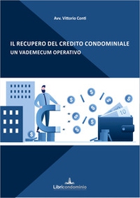 Il recupero del credito condominiale. Un vademecum pratico - Librerie.coop