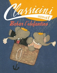 Babar l'elefantino. Classicini - Librerie.coop