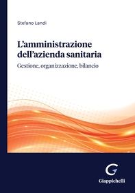 L'amministrazione dell'azienda sanitaria - e-Book - Librerie.coop L'amministrazione dell'azienda sanitaria - e-Book - Librerie.coop