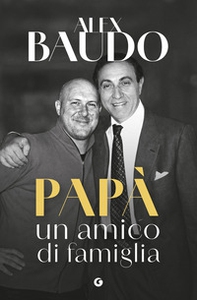 Papà, un amico di famiglia - Librerie.coop