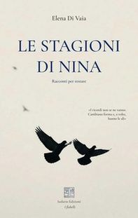 Le stagioni di Nina. Racconti per restare - Librerie.coop