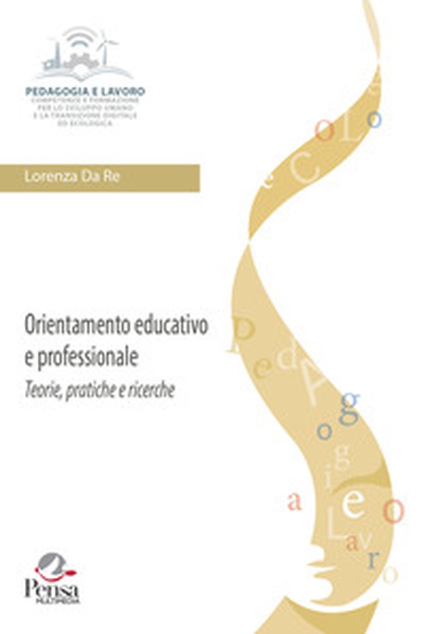 Orientamento educativo e professionale: teorie, pratiche e ricerche - Librerie.coop Orientamento educativo e professionale: teorie, pratiche e ricerche - Librerie.coop