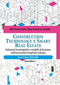 Construction technology e smart real estate. Soluzioni tecnologiche e modelli di business nell'ecosistema PropTech italiano - Librerie.coop