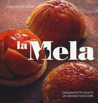 La mela. Cinquantotto ricette, un grande pasticciere - Librerie.coop