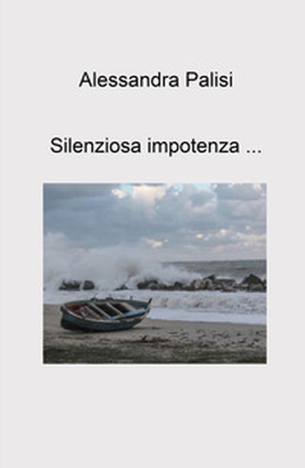 Silenziosa impotenza... - Librerie.coop Silenziosa impotenza... - Librerie.coop