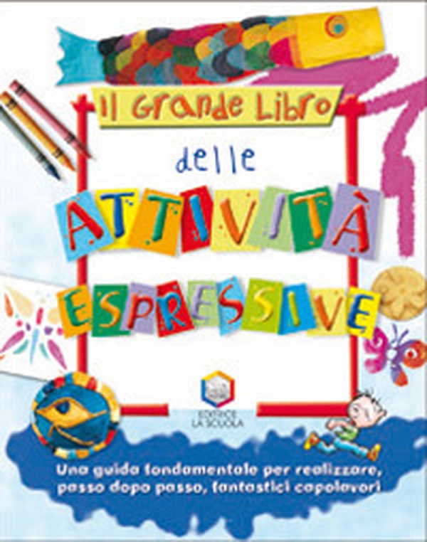 Il grande libro delle attività espressive - Librerie.coop Il grande libro delle attività espressive - Librerie.coop