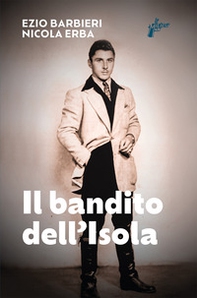 Il bandito dell'Isola - Librerie.coop