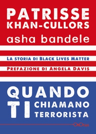 Quando ti chiamano terrorista. A Black Lives Matter memoir - Librerie.coop Quando ti chiamano terrorista. A Black Lives Matter memoir - Librerie.coop
