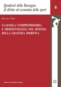 Clausola compromissoria e meritevolezza nel sistema della giustizia sportiva - Librerie.coop