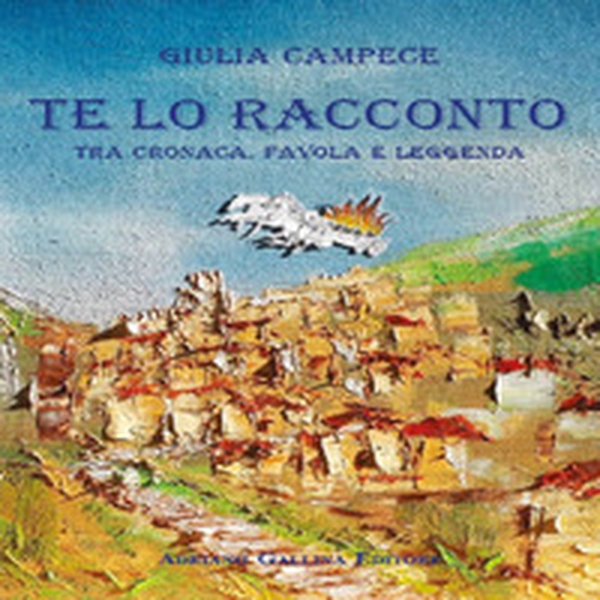 Te lo racconto. Tra cronaca, favola e leggenda - Librerie.coop Te lo racconto. Tra cronaca, favola e leggenda - Librerie.coop