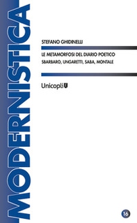 Le metamorfosi del diario poetico. Sbarbaro, Ungaretti, Saba, Montale - Librerie.coop Le metamorfosi del diario poetico. Sbarbaro, Ungaretti, Saba, Montale - Librerie.coop