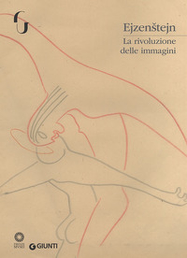 Ejzenstejn. La rivoluzione delle immagini. Catalogo della mostra (Firenze, 7 novembre 2017-7 gennaio 2018) - Librerie.coop Ejzenstejn. La rivoluzione delle immagini. Catalogo della mostra (Firenze, 7 novembre 2017-7 gennaio 2018) - Librerie.coop