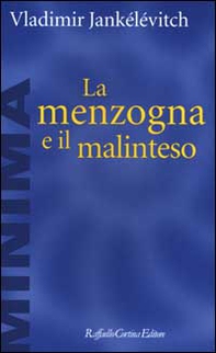 La menzogna e il malinteso - Librerie.coop
