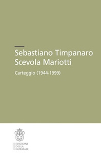 «Sebastiano Timpanaro-Scevola Mariotti. Carteggio (1944-1999)» - Librerie.coop