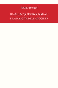 Jean Jacques Rousseau e la nascita della società - Librerie.coop